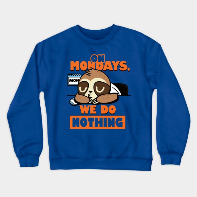 Cute Funny I Hate Monday Sloth Procrastination Funny Meme Crewneck Sweatshirt by BoggsNicolas